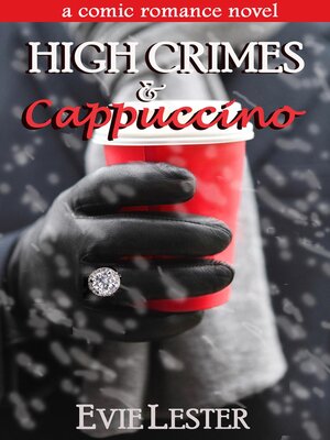 cover image of High Crimes and Cappuccino (A comic romance novel)